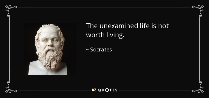 quote the unexamined life is not worth living socrates 66 86 80
